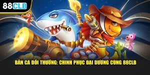 Chinh Phục Kho Báu Đại Dương Cùng 88CLB