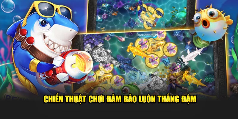 Chiến thuật chơi đảm bảo luôn thắng đậm