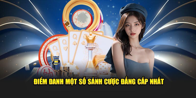 Điểm danh một số sảnh cược đẳng cấp nhất