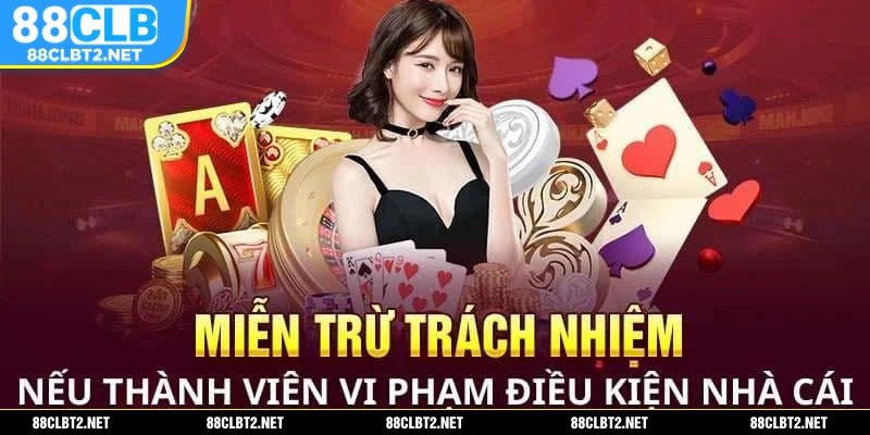 Khái niệm miễn trừ trách nhiệm 88CLB được hiểu như thế nào?